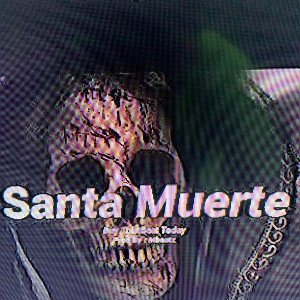 7-SantaMuerte/BenditaCalle