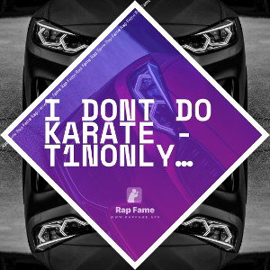 I dont do Karate - T1Nonly Network