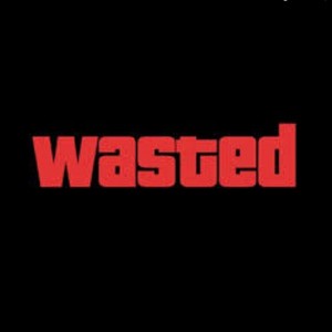 Wasted! ft 2xcupz