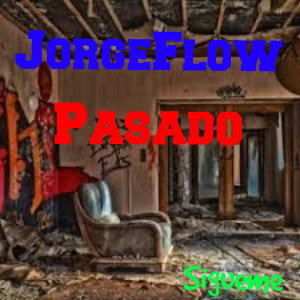 “Pasado" -JorgeFlow