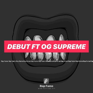 Debut ft OG SUPREME