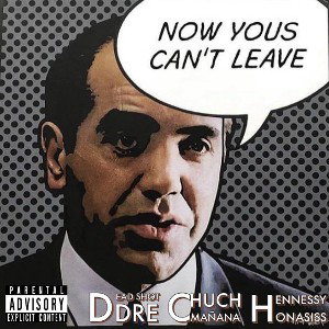 Now You’s Can’t Leave