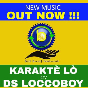 KARAKTÈ LÒ by DS LOCCO BOYY 