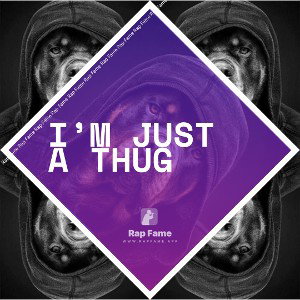 I’m just a Thug 