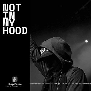 not in my hood