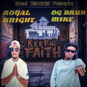Keep The Faith Feat. OG Bruh Mike