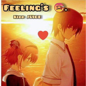 Kidd JUICE_Feeling‘s