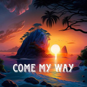 Come My Way