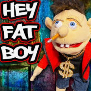 Hey fat boy!