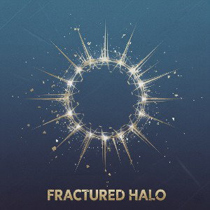 FRACTURED HALO