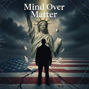 Mind Over Matter