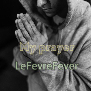 My prayer
