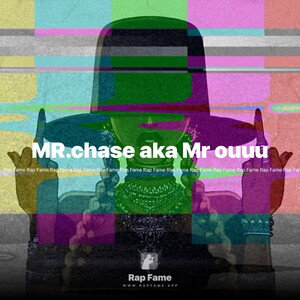 MR.chase aka Mr ouuu