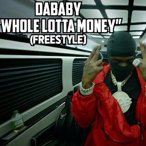 DaBaby - whole lot of money