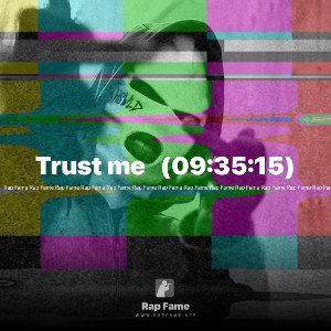 Trust me   (09:35:15)