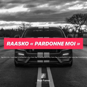 RAASKO « PARDONNE MOI »