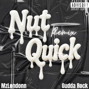 Nut Quick Remix (Ft. Gudda Rock)