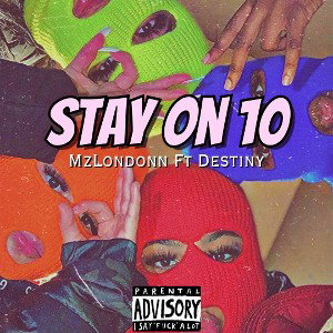 Stay On 10 (Ft. Destiny)