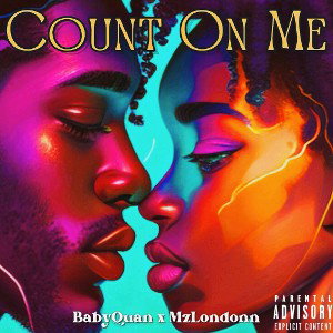 Count On Me (Ft. BabyQuan)