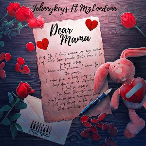 Dear Mama (Ft. JohnnyKeys)