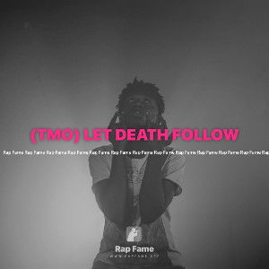 (TMO) LET DEATH FOLLOW 💯😈💀🔥