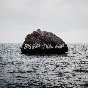 Bigger Than Ever 