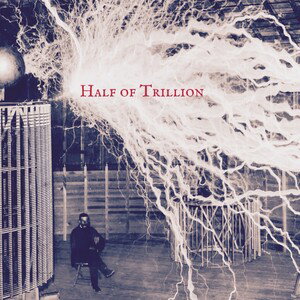 Half Trillion 