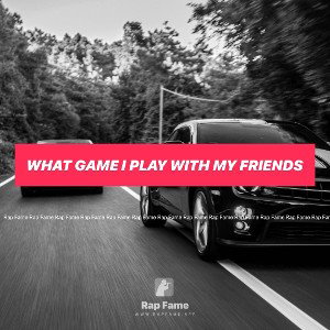 what game I play with my friends 