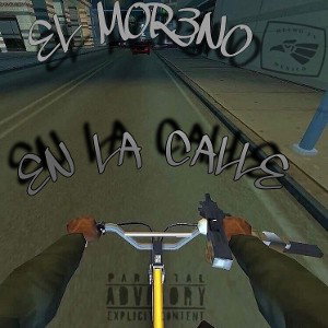 EL MOR3NO-EN LA CALLE 