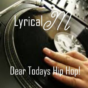 Dear Todays Hip hop 