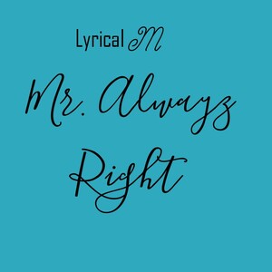 Mr. Alwayz Right 