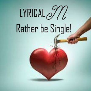 Rather be single 