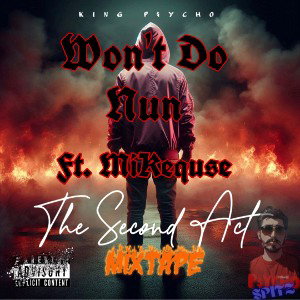 “Won’t Do Nun” ft. MiKequse, P$ycho