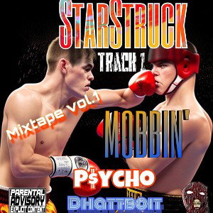 Mobbin’ (Mixtape Track 1)- P$ycho ft. Dhattboit