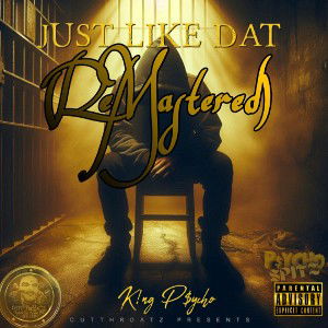 Just Like Dat (REMASTERED)- P$ycho
