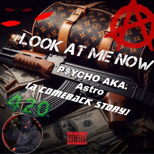 Look At Me Now (Mastered)- Psycho