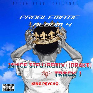 P$ycho- Janice STFU (Drake Remix)