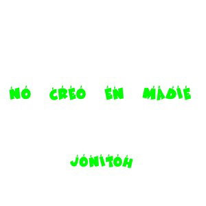 no creo en nadie