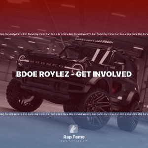 Bdoe Roylez - Get involved