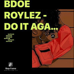 Bdoe Roylez - do it again 💜
