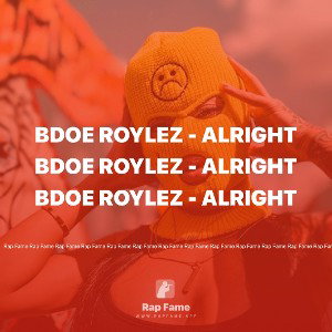 Bdoe Roylez - Alright 