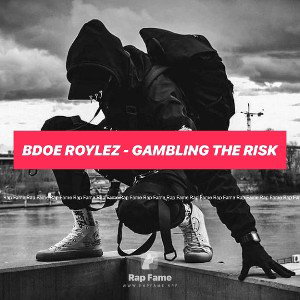 Bdoe Roylez - Gambling the Risk 