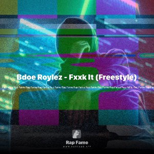 Bdoe Roylez - Fxxk It (Freestyle)