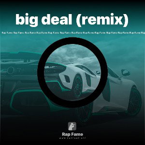 big deal (remix)