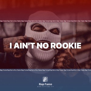 I ain’t no rookie 