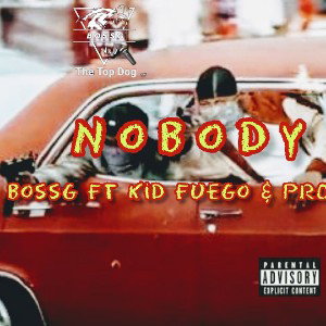 Nobody Else (feat ,Kid Fuego & Pro Kiid  & Vee-Tiger)