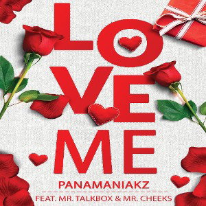 Panamaniakz - Love Me ft.MrCheeks&MrTalkbo
