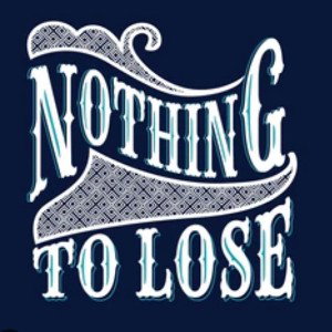 Nothing to Lose