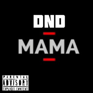 D N D - Mama 