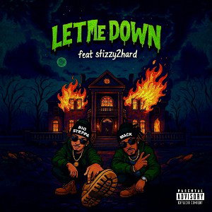 Let Me Down (Feat Stizzy2Hard)
